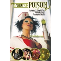 Книга Poison - A Shot Of Poison: An Insider's Tales Of One Of Rock's Most Outrageous Bands (US) ― iMerch